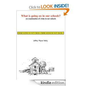 What Is Going on in Our Schools? Jeffrey Bailey  Kindle 