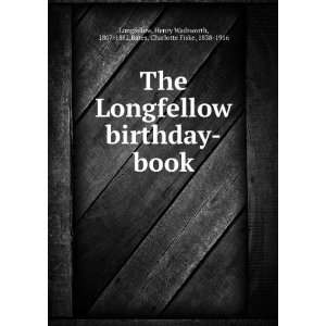    book. Henry Wadsworth Bates, Charlotte Fiske, Longfellow Books