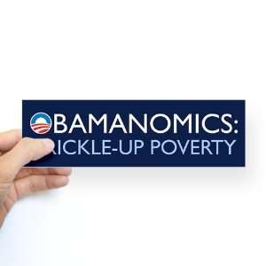  OBAMANOMICS Trickle up Poverty Anti obama Bumper Sticker 