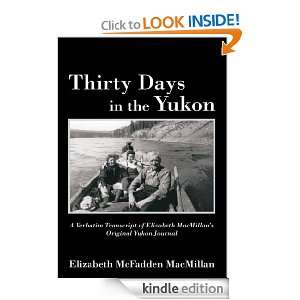 Thirty Days in the Yukon Elizabeth McFadden MacMillan  
