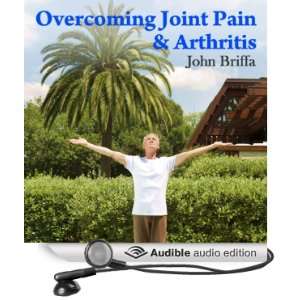  Overcoming Joint Pain and Arthritis (Audible Audio Edition 