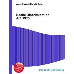  Racial Discrimination Act 1975 Ronald Cohn Jesse Russell 