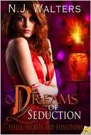 Dreams of Seduction N. J. Walters
