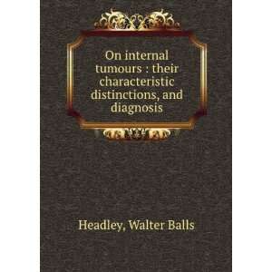   distinctions, and diagnosis Walter Balls Headley Books