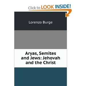  Aryas, Semites and Jews Jehovah and the Christ Lorenzo 