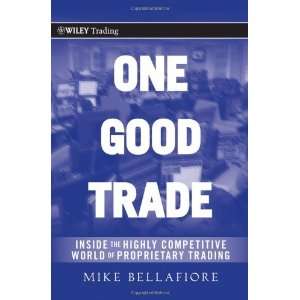   Proprietary Trading (Wiley Trading) By Mike Bellafiore  Author