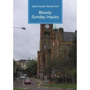  Bloody Sunday Inquiry Ronald Cohn Jesse Russell Books