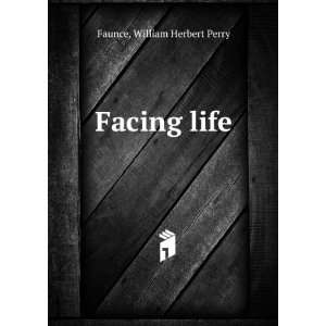  Facing life, William Herbert Perry Faunce Books