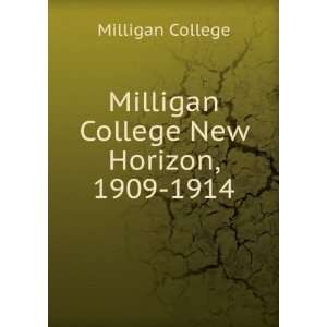  Milligan College New Horizon, 1909 1914 Milligan College Books