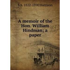   of the Hon. William Hindman; a paper S A. 1822 1890 Harrison Books