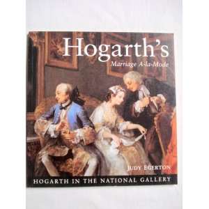 Hogarths Marriage A la mode (National Gallery London) By Judy Egerton 