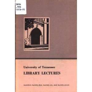  University of Tennessee Library Lectures Numbers Twenty 