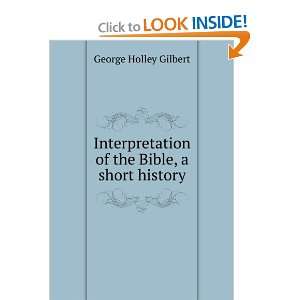   of the Bible, a short history George Holley Gilbert Books
