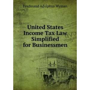  United States Income Tax Law Simplified for Businessmen 