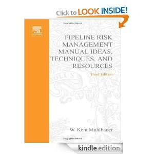 Pipeline Risk Management Manual, Third Edition Ideas, Techniques, and 