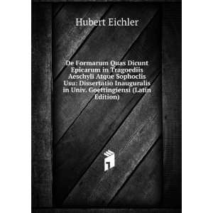   Univ. Goettingiensi (Latin Edition) Hubert Eichler  Books