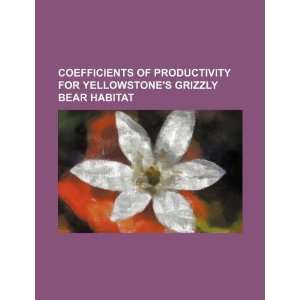  Coefficients of productivity for Yellowstones grizzly 