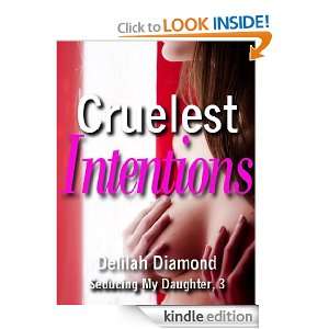 Cruelest Intentions (Seducing My Daughter, 3) Delilah Diamond  