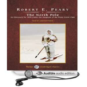 The North Pole Its Discovery in 1909 Under the Auspices of the Peary 