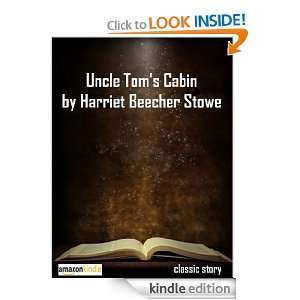 Uncle Toms Cabin (clasic book, Annotated) Harriet Beecher Stowe 