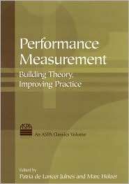 Performance Measurement Building Theory, Improving Practice 