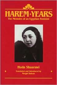 Harem Years The Memoirs of an Egyptian Feminist, 1879 1924 