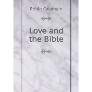  Love and the Bible Robin Calamaio Books