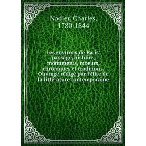   de la littÃ©rature contemporaine Charles, 1780 1844 Nodier Books