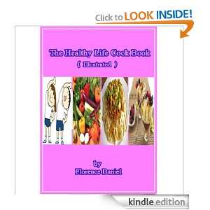 The Healthy Life Cook Book ( Illustrated ) Florence Daniel  