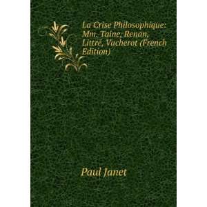   Taine, Renan, LittrÃ©, Vacherot (French Edition) Paul Janet Books