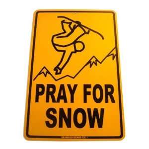 Pray For Snow (Guy) Snowboarding Street Sign  Sports 