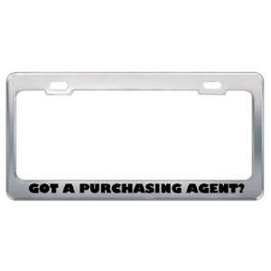 Got A Purchasing Agent? Career Profession Metal License Plate Frame 