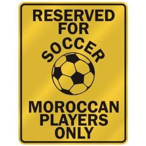 RESERVED FOR  S OCCER MOROCCAN PLAYERS ONLY  PARKING SIGN COUNTRY 