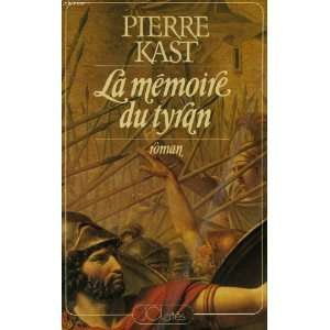  La mémoire du tyran (9782709600323) Pierre KAST Books