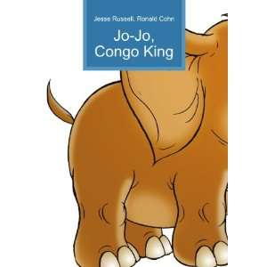  Jo Jo, Congo King Ronald Cohn Jesse Russell Books