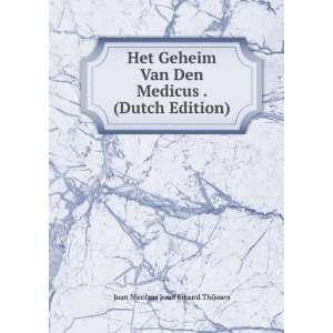  Het Geheim Van Den Medicus . (Dutch Edition) Joan 