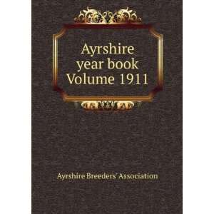  Ayrshire year book Volume 1911 Ayrshire Breeders 