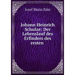  Johann Heinrich Schulze Der Lebenslauf des Erfinders des 