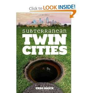  Subterranean Twin Cities [Paperback] Greg Brick Books