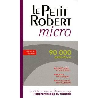 Le Petit Robert micro (Dictionnaires Le Robert) (French Edition) by Le 