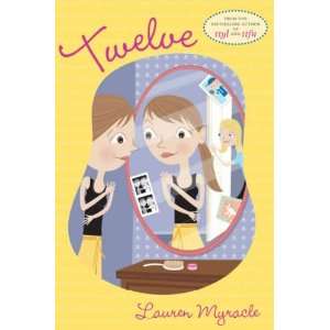  Twelve[ TWELVE ] by Myracle, Lauren (Author) Mar 15 07 