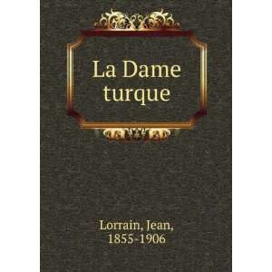  La Dame turque Jean, 1855 1906 Lorrain Books