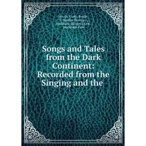  Songs and Tales from the Dark Continent Recorded from the Singing 