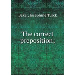  The correct preposition; Josephine Turck Baker Books