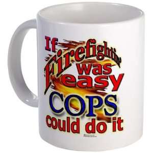 Firefightin Easy 4 COPS? Cops Mug by  Kitchen 