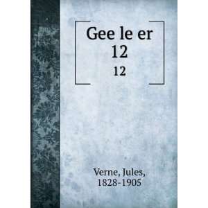  Gee le er. 12 Jules, 1828 1905 Verne Books