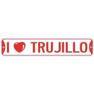   I LOVE TRUJILLO  STREET SIGN