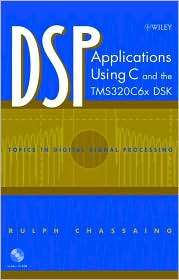 DSP Applications Using C and the TMS320C6x DSK, (0471207543), Rulph 