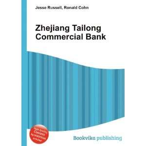    Zhejiang Tailong Commercial Bank Ronald Cohn Jesse Russell Books