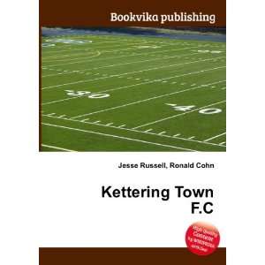  Kettering Town F.C. Ronald Cohn Jesse Russell Books